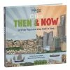 Lonely Planet - Cities: Then & Now -Lonely Planet Books Shop 407485 Large